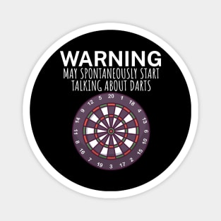 Warning May spontaneously start talking about darts Magnet